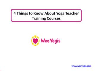 4 Things to Know About Yoga Teacher Training Courses.pptx